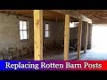 Replacing Posts in lower level of the Bank Barn