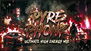 PYRE PHONK (Super Slowed) Ultimate High Energy Mix
