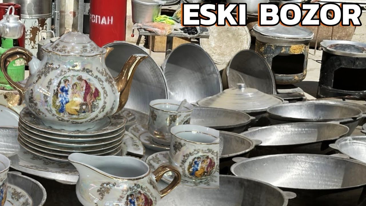 URGANCH ESKI BOZOR CHINNI BUYUMLAR O'CHOQ QOZON DREL BALGARKA NARXLARI