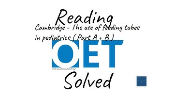OET | Cambridge | Reading Passage | Part A & B Explained | The use of feeding tubes in pediatrics