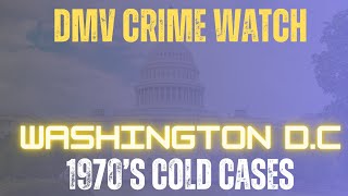 Washington DC Cold Cases from the 1970's | DMV CRIME WATCH