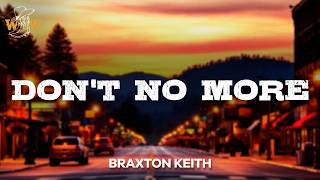 Braxton Keith - Don't No More (Lyrics)