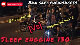 SLEEP ENGGINE 130 || JUPITER VS JUPITER || @arjun_hk [vs] @agammaulana173. Eka sari purwokerto