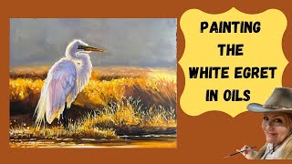 PAINTING REALISTIC EGRET WITH WARMTH AND LIGHT- Suzanne Barrett Justis
