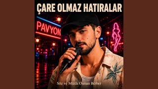 Çare Olmaz Hatiralar