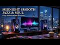 Relaxing Smooth Jazz &amp; R&amp;B Mix ☕ Best Background Music for Study, Work, and Night Chill