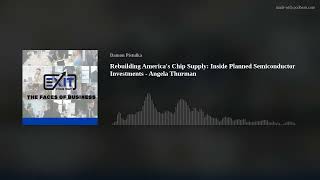 Rebuilding America's Chip Supply: Inside Planned Semiconductor Investments - Angela Thurman