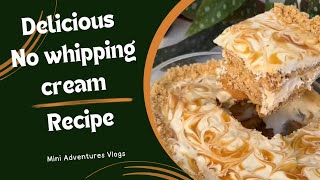 Delicious No whipping cream recipe