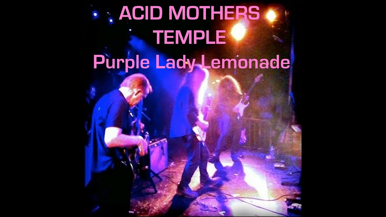 Acid Mothers Temple - Purple Lady Lemonade (Live in London 2010/05