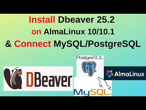 How to Install DBeaver 25 on AlmaLinux 10.1/10 connect PostgreSQL MySQL