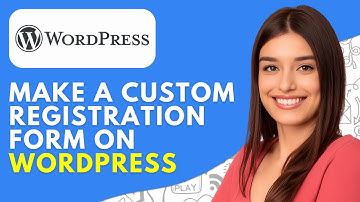 How to Make a Custom Registration Form on WordPress (2025) – Step-by-Step Tutorial