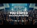 YOU STAYED | Deep Soaking Worship Song