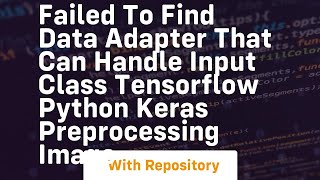 Failed to find data adapter that can handle input class tensorflow python keras preprocessing image