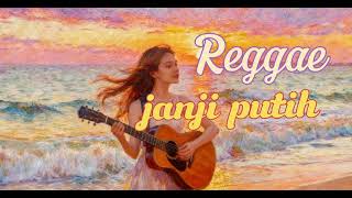 Reggae Remix janji putih (lagu Doddie Latuharhary)
