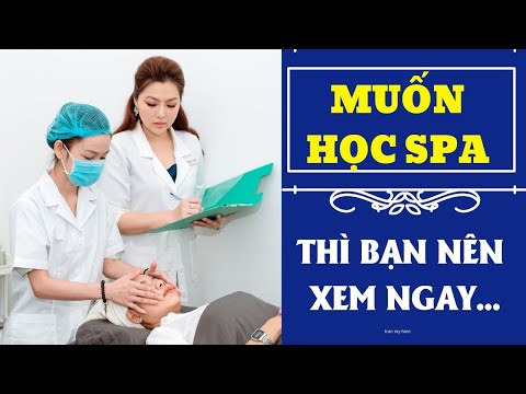 Video Khoá học spa , đồng hành cùng Trần Mỹ Hiền học nghề... - youtube