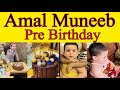 Amal Muneeb's Birthday || Pre-Birthday || Abeeha Entertainment