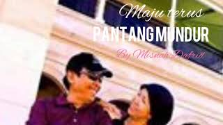 Lagu Maju Terus Pantang Mundur by Dr. Misnah Dafrid