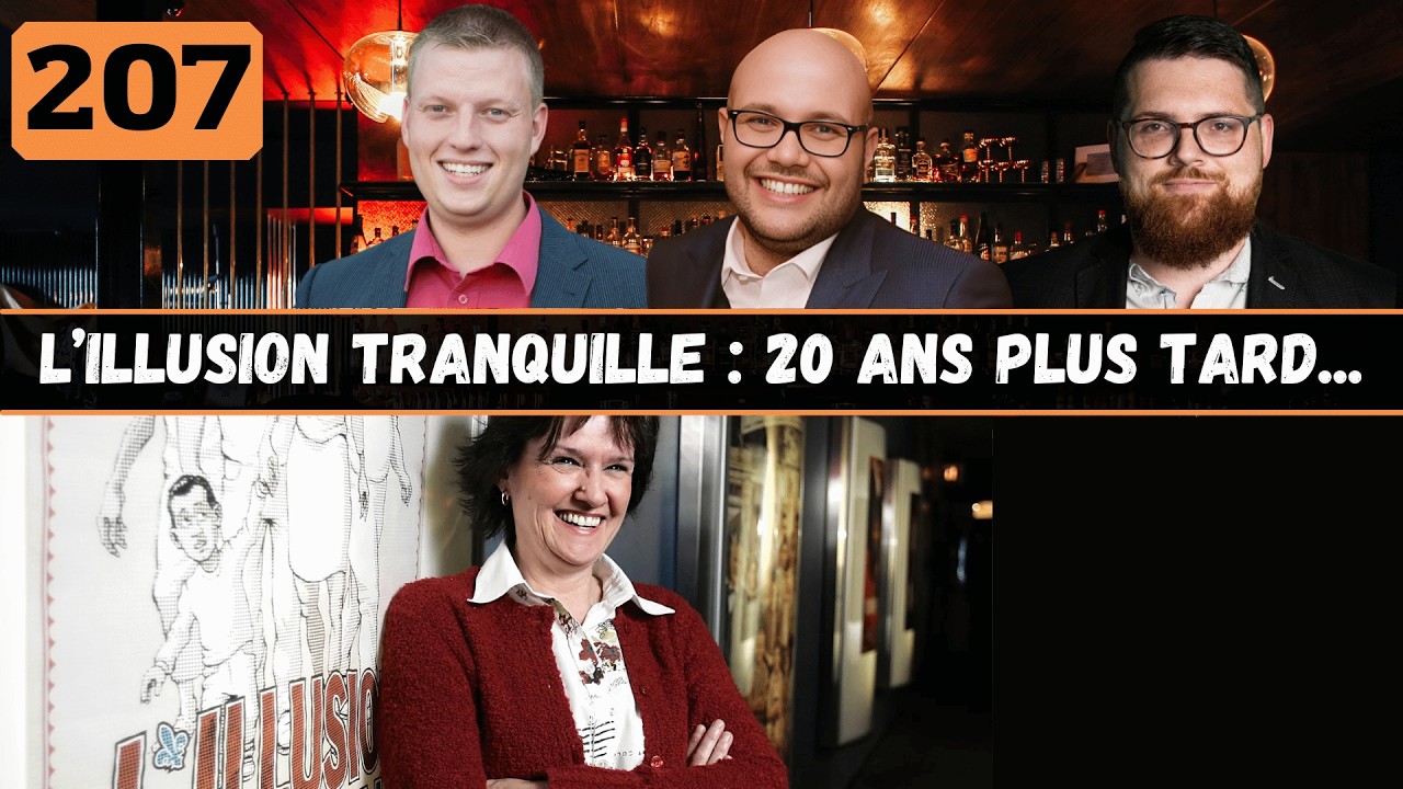 207 | L'illusion Tranquille : 20 ans plus tard...
