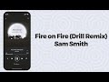 Sam Smith - Fire on Fire(Drill Remix)