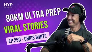 #250 - Chris White - Ultra prep - Viral stories