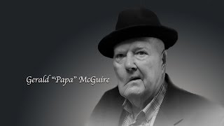 Gerald "Papa" McGuire Memorial Tribute