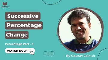 Successive Percentage Change | Percentage Part - 3 | By Gaurav Jain sir | Arithmetic