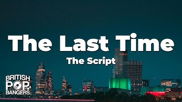 The Script - The Last Time (Lyrics)