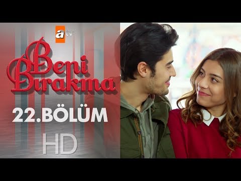 Beni Bırakma 22. Bölüm