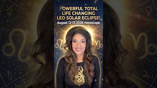 The TOTAL SOLAR ECLIPSE in Leo Aug 12-13, 2026  Horoscopes For Each Sign