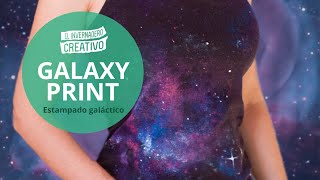 Tutorial Galaxy Print - El Invernadero Creativo