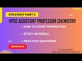 STRATEGY HPSC ASSISTANT PROFESSOR CHEMISRTY// HOW TO START PREPRATION// PRACTICE //PART 2