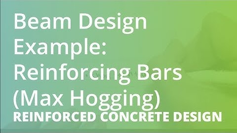 Beam Design Example: Reinforcing Bars (Max Hogging) | Reinforced Concrete Design