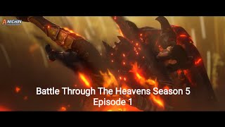 Battle Through The Heavens Season 5 Episode 1 sub indo