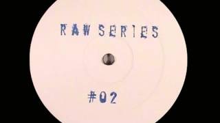 RAW SERIES #02 - A