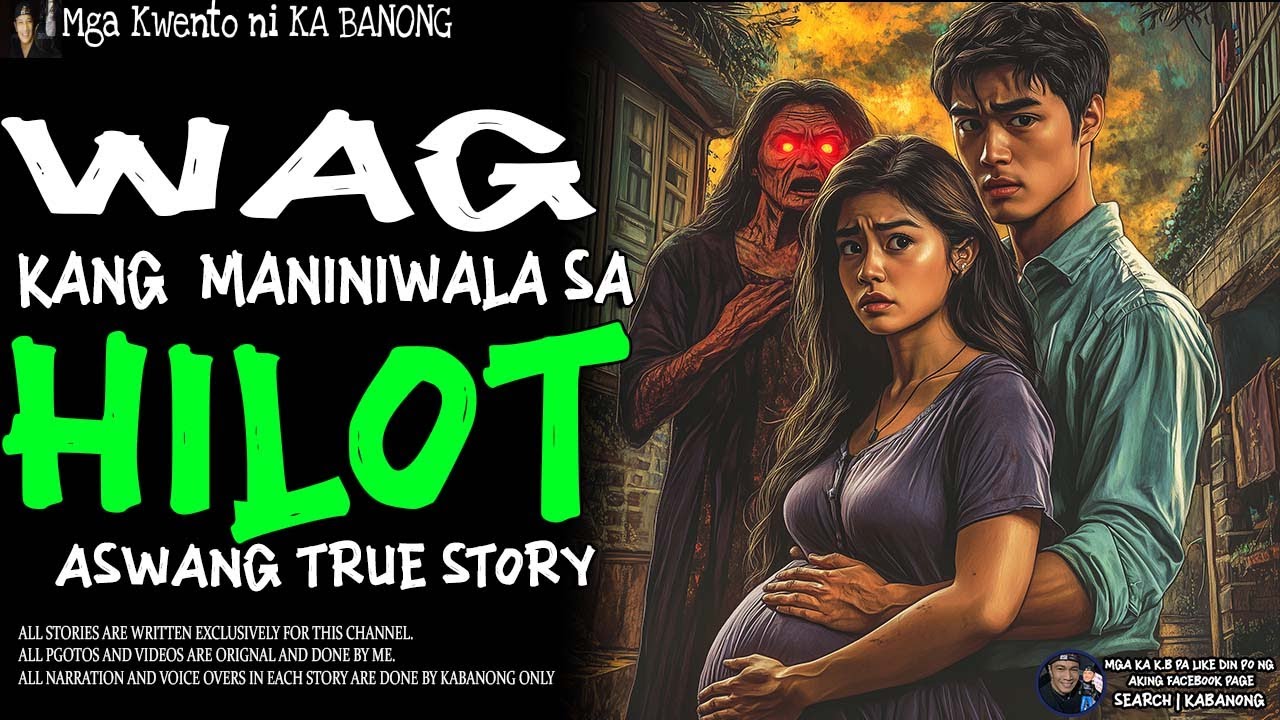 WAG KANG MANINIWALA SA HILOT (Aswang True Story)