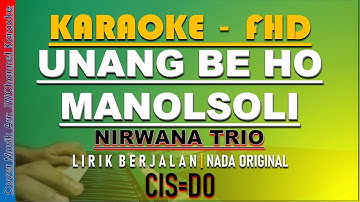 UNANG BE HO MANOLSOLI - KARAOKE NIRWANA TRIO Original Key