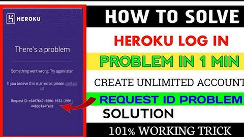 How to Solve Heroku Log In Problem || Heroku Request Id Problem Solution ||  Heroku Card 💳 Fixed