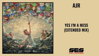 AJR - Yes I'm A Mess (Alternate Ending Extended Mix)