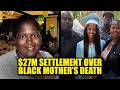 Black Family to Get $27 Million After Police Chase Turns Deadly