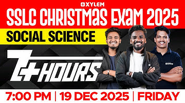 SSLC Christmas Exam 2025: Social Science | 7 + Hours | Xylem SSLC