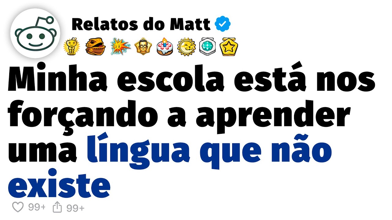 Minha escola inventou uma língua nova e não explicaram porque a gente tinha que aprender ela