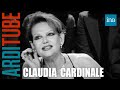 Claudia Cardinale Théâtre Cinéma Et Les Hommes De Sa Vie Chez Thierry Ardisson INA Arditube