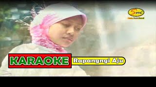 Karaoke tanpa vocal RAPANGNGI AJU (NURHALIA HM)