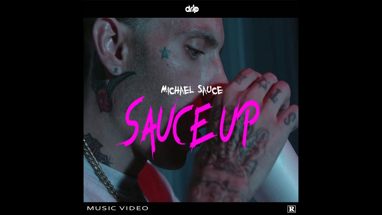 Michael Sauce - Sauce Up - Music Video