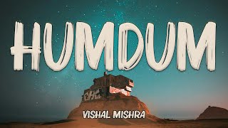 Humdum (LYRICS) - Vishal Mishra | SAVI | Raj Shekhar | Harshvardhan | Divya khosla | Anil Kapoor