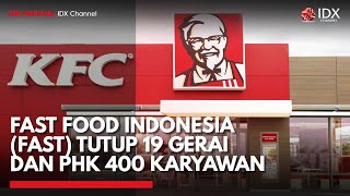 KFC Tutup 19 Gerai, 400 Karyawan Di-PHK, Apa Penyebabnya | 1ST SESSION CLOSING