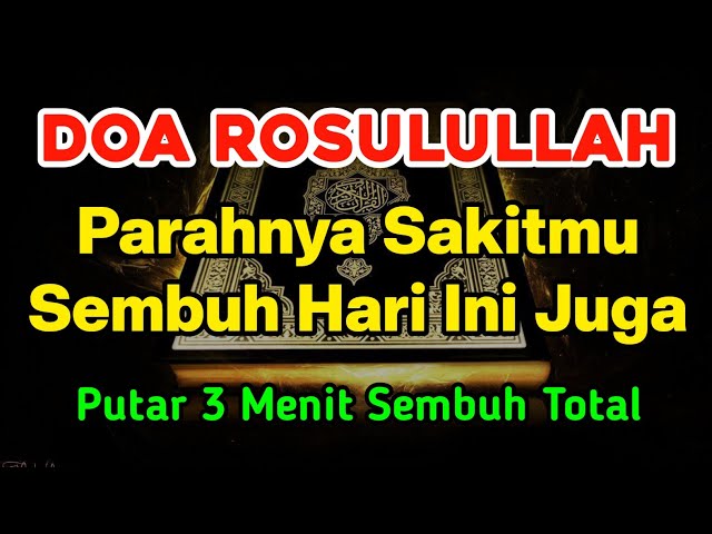 DOA ROSULULLAH 🤲 CUKUP PUTAR 3 MENIT INSYAALLAH SAKITMU SEMBUH HARI INI JUGA | Doa Penyembuh class=