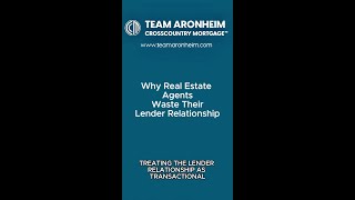 Why Real Estate Agents Waste Their Lender Relationship