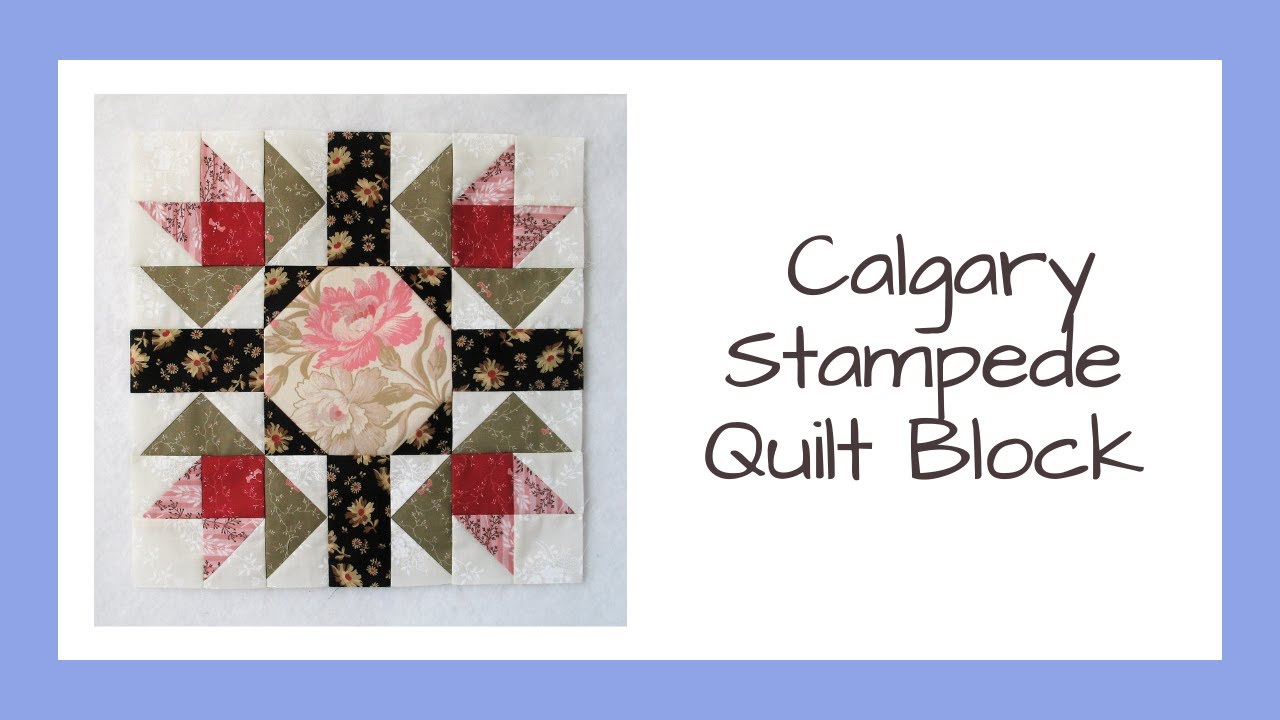Calgary Stampede Quilt Block Video Tutorial - YouTube