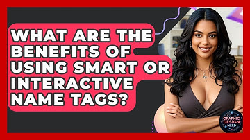 What Are The Benefits Of Using Smart Or Interactive Name Tags? - Graphic Design Nerd